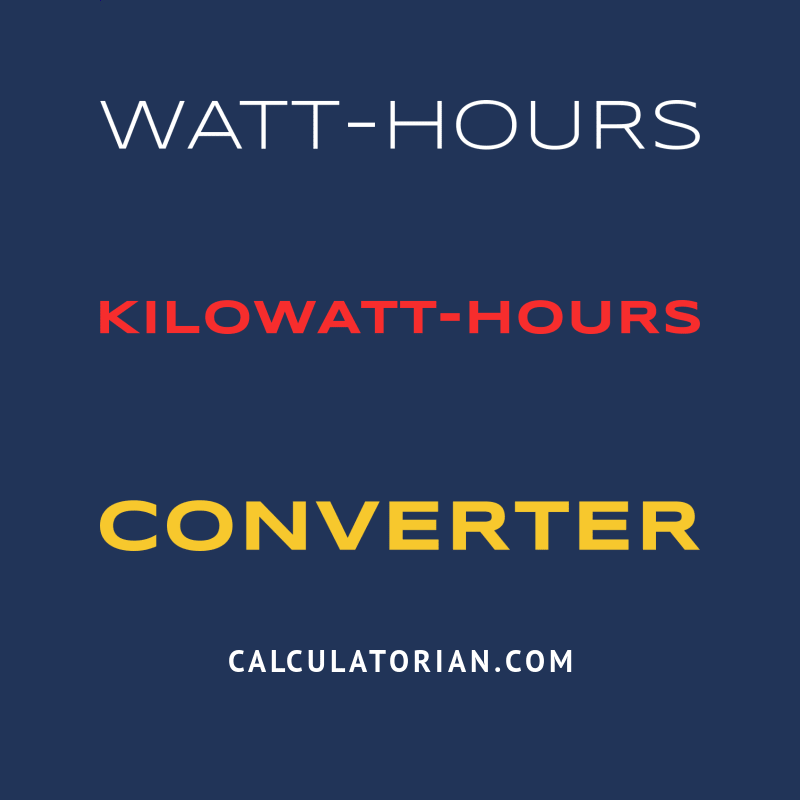 Convert From Watthours To Kilowatthours